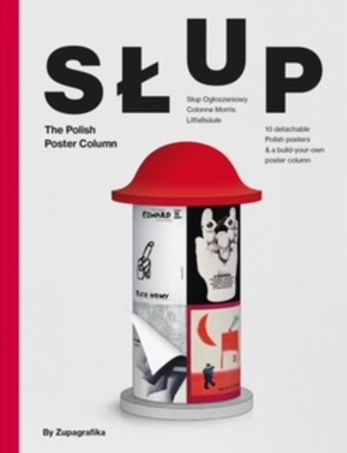 Slup: The Polish Poster Column - Zupagrafika - Books - Zupagrafika - 9788396326836 - May 3, 2023