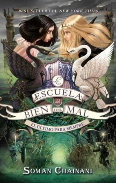 Cover for Soman Chainani · Escuela Del Bien Y Del Mal. El Último Para Siempre (Book) (2020)