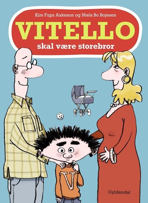 Cover for Kim Fupz Aakeson; Niels Bo Bojesen · Vitello: Vitello skal være storebror (Innbunden bok) [1. utgave] (2022)