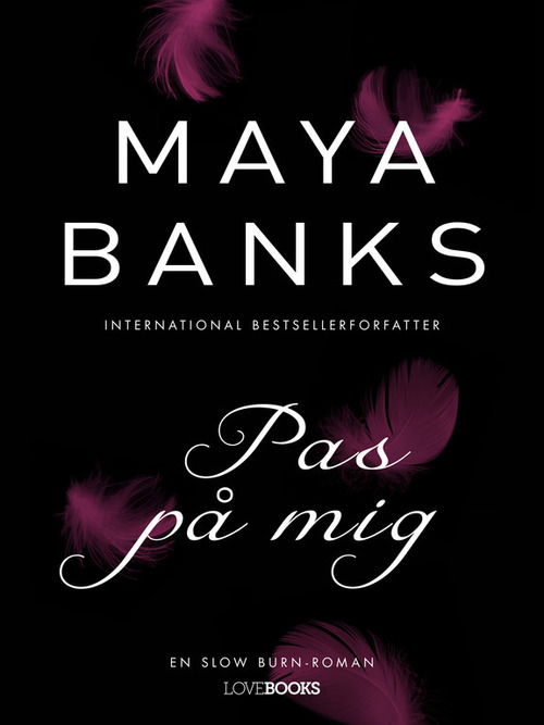 Cover for Maya Banks · Pas på mig (Sewn Spine Book) [1st edition] (2015)