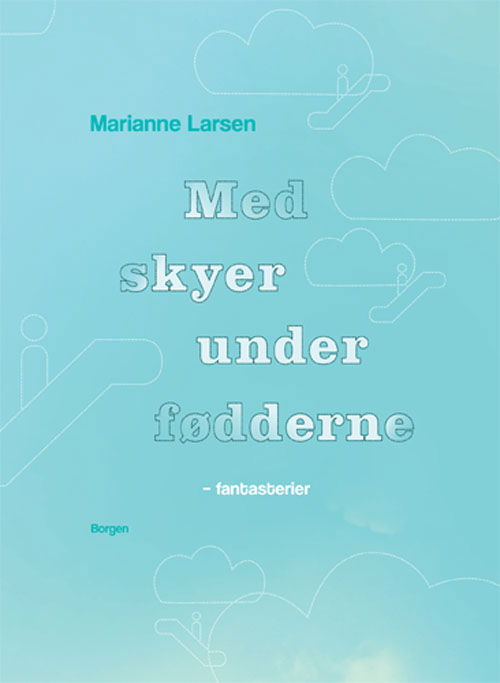 Cover for Marianne Larsen · Med skyer under fødderne (Sewn Spine Book) [1er édition] (2012)