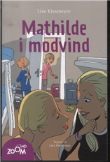 Cover for Lise Kissmeyer · Zoom Ind: Mathilde i modvind (Taschenbuch) [1. Ausgabe] (2013)