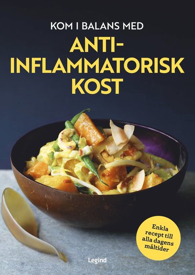 Cover for Lulu Cook Dorothy Calimeris · Kom i balans med antiinflammatorisk kost : enkla recept till alla dagens måltider (Hardcover Book) (2022)