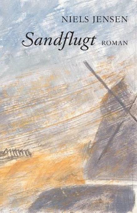 Cover for Niels Jensen · Sandflugt (Hæftet bog) [1. udgave] (2003)