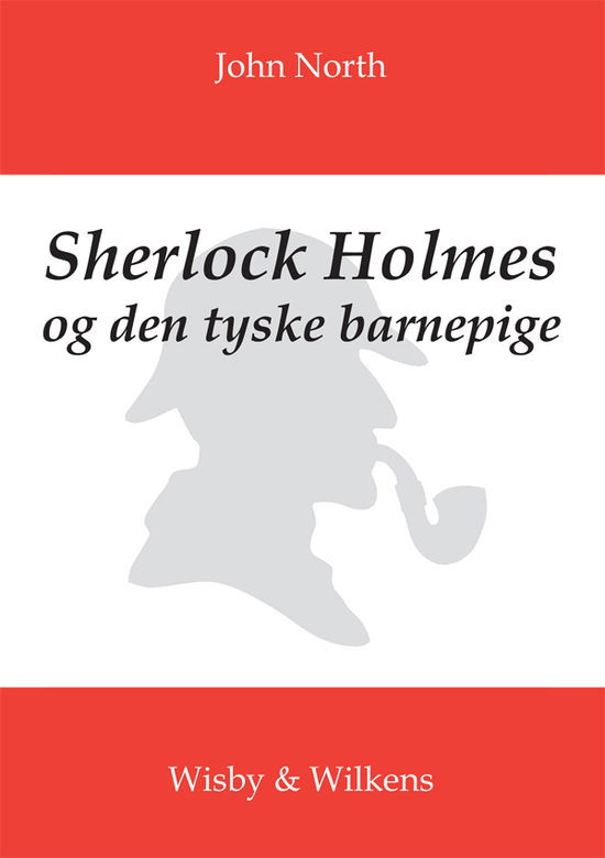 Cover for John North · Sherlock Holmes og den tyske barnepige (Sewn Spine Book) [1. wydanie] (2007)