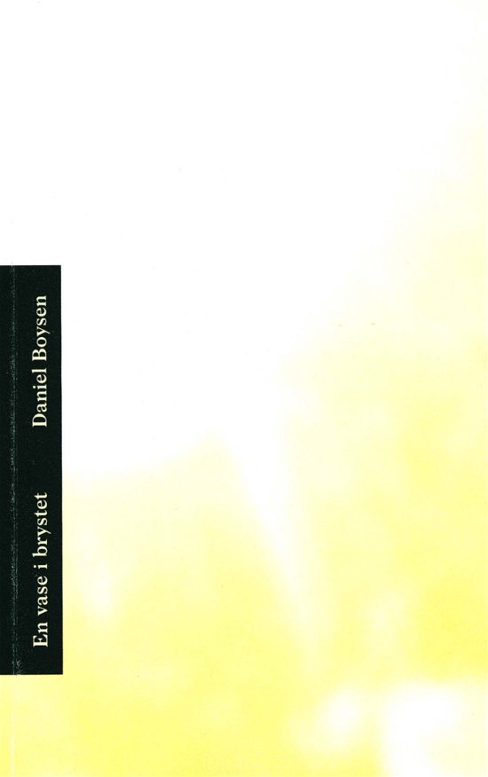 Cover for Daniel Boysen · En vase i brystet (Sewn Spine Book) [1e uitgave] (2018)