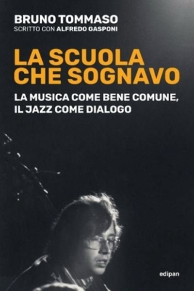 Cover for Bruno Tommaso · La Scuola Che Sognavo: La Musica Come Be (Paperback Bog) (2020)