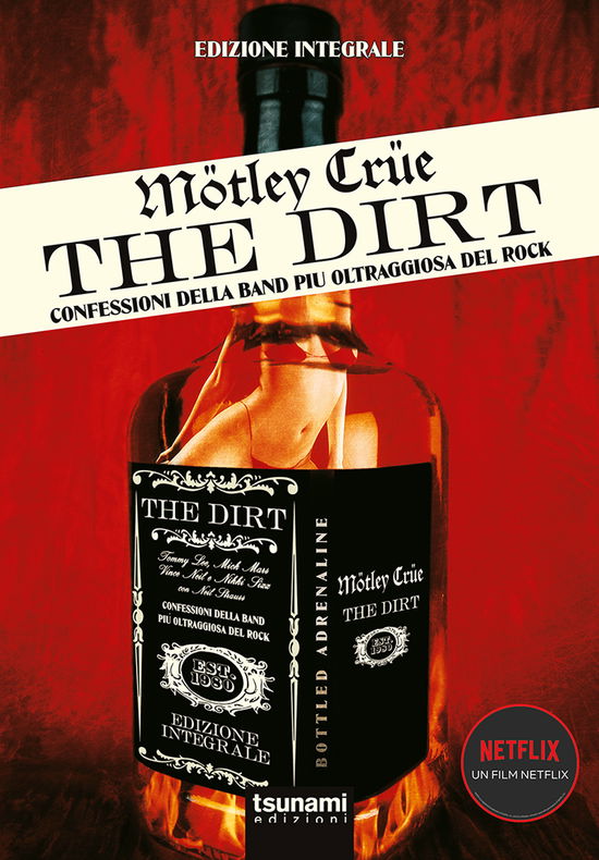 Cover for Neil Strauss · Motley Crue. The Dirt. Confessioni Della Band Piu Oltraggiosa Del Mondo (Book)