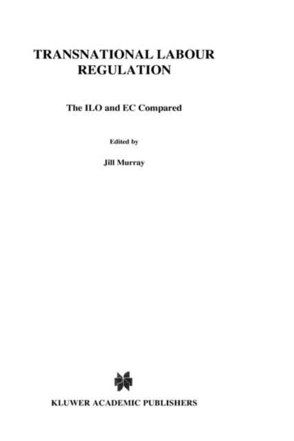 Jill Murray · Transnational Labour Regulation: The ILO and EC Compared: The ILO and EC Compared - Studies in Employment and Social Policy Set (Hardcover Book) (1971)