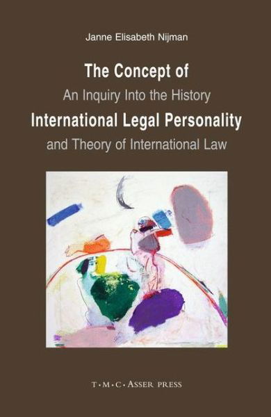 Cover for Janne Elisabeth Nijman · The Concept of International Legal Personality: An Inquiry into the History and Theory of International Law (Inbunden Bok) [1st Edition. edition] (2004)