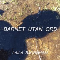 Cover for Laila Björnham · Barnet utan ord (Hardcover Book) (2019)