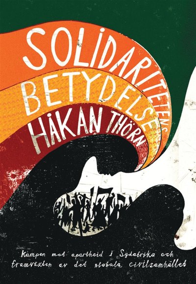 Solidaritetens betydelse - Håkan Thörn - Books - Atlas - 9789173898836 - February 3, 2012