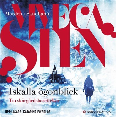 Cover for Viveca Sten · Morden i Sandhamn: Iskalla ögonblick : tio skärgårdsberättelser (Hörbok (MP3)) (2017)