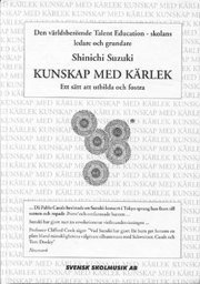 Cover for Shinichi Suzuki · Kunskap med kärlek : ett sätt att utbilda och fostra (Indbundet Bog) (1977)