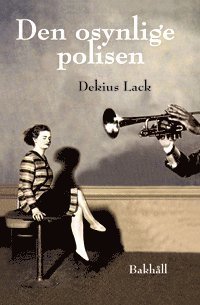 Cover for Dekius Lack · Robert Wall: Den osynlige polisen (Bok) (2013)