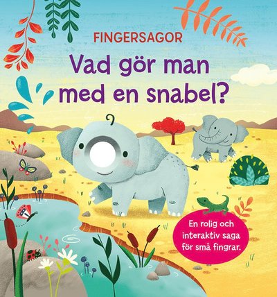 Cover for Felicity Brooks · Fingersagor: Vad gör man med en snabel? (Board book) (2023)