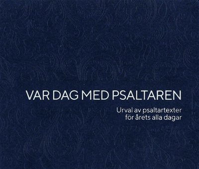 Var dag med Psaltaren : Urval av psaltartexter för årets alla dagar - Olof Brandt - Livros - Bibelsällskapets Förlag - 9789198255836 - 15 de maio de 2018