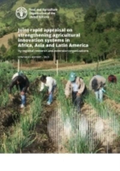 Cover for Food and Agriculture Organization · Joint rapid appraisal on strengthening agricultural innovation systems in Africa, Asia and Latin America by regional research and extension organizations: synthesis report 2021 (Taschenbuch) (2021)