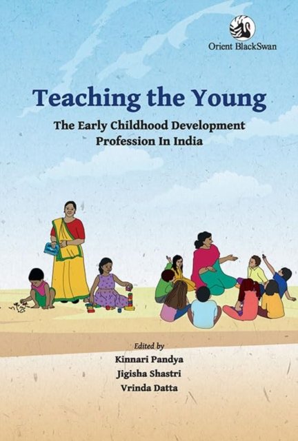 Cover for Teaching the Young: The Early Childhood Development Profession in India (Paperback Book) (2024)