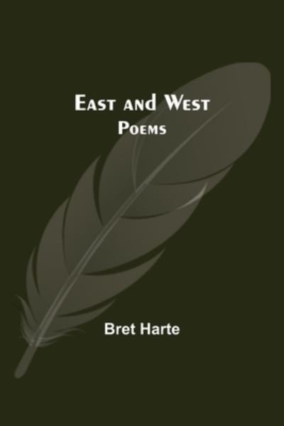 Cover for Bret Harte · East And West (Pocketbok) (2021)