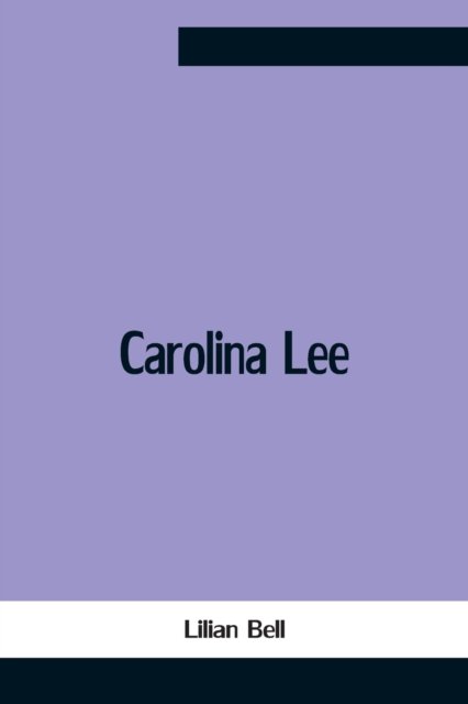 Cover for Lilian Bell · Carolina Lee (Paperback Book) (2021)