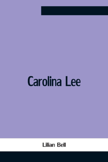 Cover for Lilian Bell · Carolina Lee (Pocketbok) (2021)