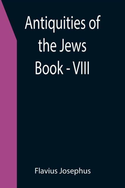 Cover for Flavius Josephus · Antiquities of the Jews; Book - VIII (Paperback Book) (2021)