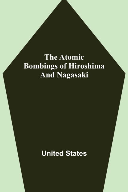 Cover for United States · The Atomic Bombings of Hiroshima and Nagasaki (Paperback Book) (2022)