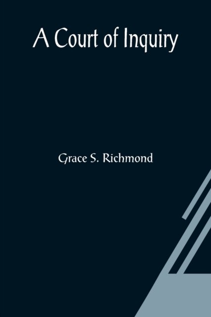 Cover for Grace S Richmond · A Court of Inquiry (Paperback Book) (2021)