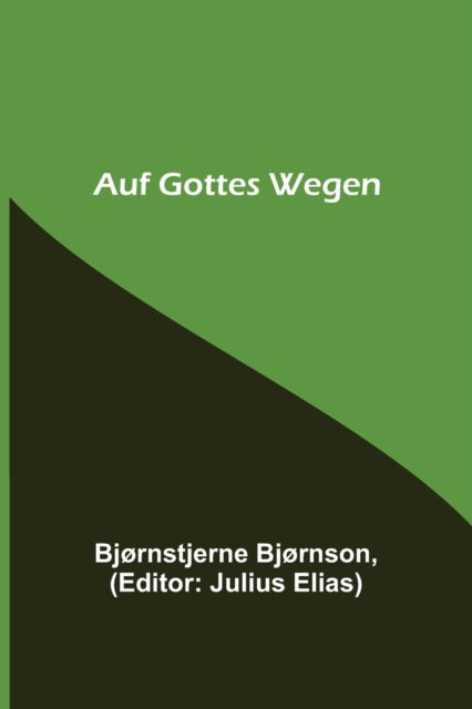 Cover for Bjornson Bjornstjerne Bjornson · Auf Gottes Wegen (Paperback Book) (2021)