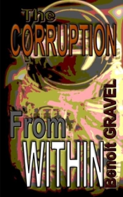 Cover for Benoit Gravel · The Corruption from within (Paperback Book) (2023)