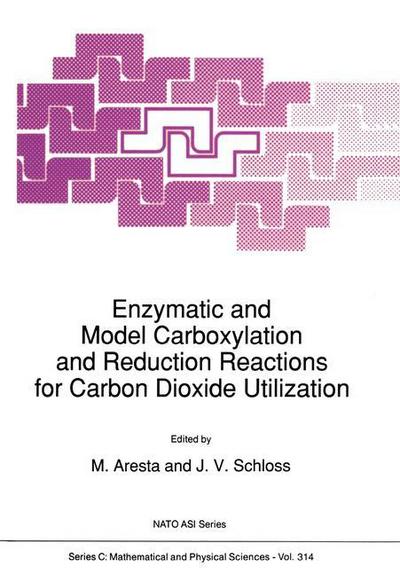 Cover for M Aresta · Enzymatic and Model Carboxylation and Reduction Reactions for Carbon Dioxide Utilization - NATO Science Series C (Paperback Book) [Softcover reprint of the original 1st ed. 1990 edition] (2012)