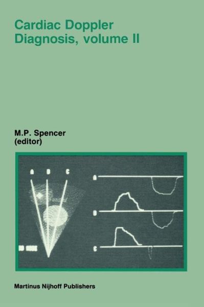 M P Spencer · Cardiac Doppler Diagnosis, Volume II (Pocketbok) [Softcover reprint of the original 1st ed. 1986 edition] (2012)