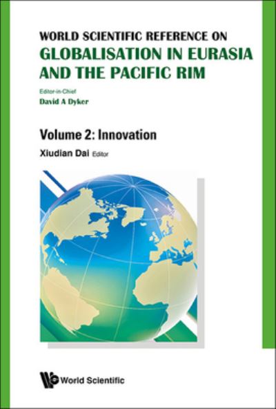 Cover for David A Dyker · World Scientific Reference On Globalisation In Eurasia And The Pacific Rim - Volume 2: Innovation (Hardcover Book) (2015)