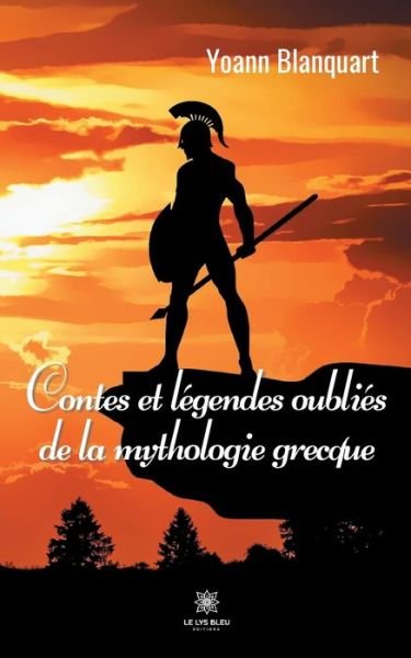 Cover for Yoann Blanquart · Contes et legendes oubliesde la mythologie grecque (Taschenbuch) (2021)