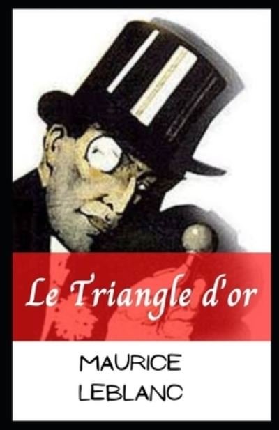 Cover for Maurice LeBlanc · Le Triangle d'or illustree (Pocketbok) (2022)