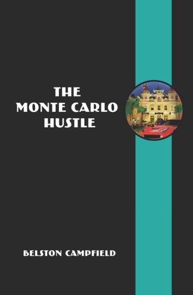 Cover for Belston Campfield · The Monte Carlo Hustle (Paperback Bog) (2021)
