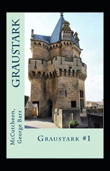 Cover for George Barr McCutcheon · Graustark Graustark #1 Annotated (Paperback Book) (2021)