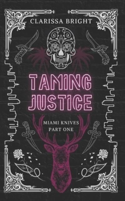 Cover for Clarissa Bright · Taming Justice - Miami Knives (Paperback Book) (2021)