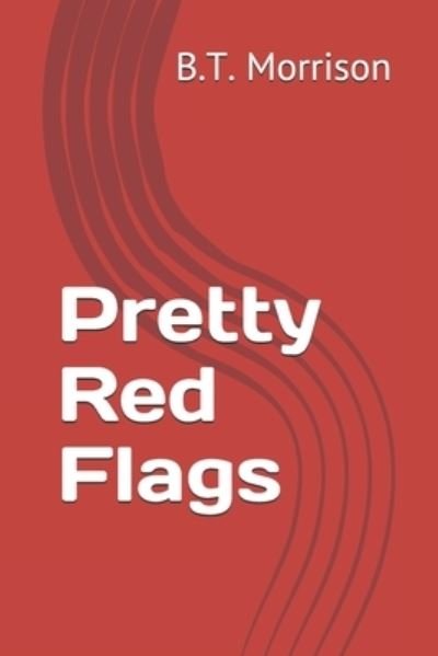 Cover for B T Morrison · Pretty Red Flags (Pocketbok) (2021)