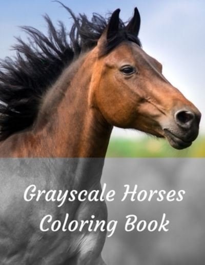 Cover for Mama Sweetea · Grayscale Horses Coloring Book (Paperback Book) (2021)