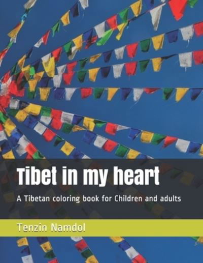 Cover for Tenzin Namdol · Tibet in my heart: A Tibetan coloring book for Children and adults (Paperback Bog) (2020)