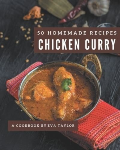 Cover for Eva Taylor · 50 Homemade Chicken Curry Recipes (Paperback Book) (2020)