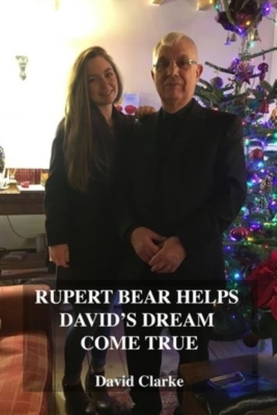 Cover for David Clarke · Rupert Bear Helps David's Dream Come True (Paperback Book) (2020)