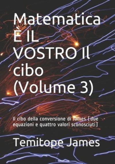 Matematica E IL VOSTRO Il cibo (Volume 3) - Temitope James - Książki - Independently Published - 9798586186836 - 24 grudnia 2020