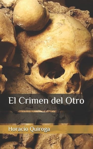 Cover for Horacio Quiroga · El Crimen del Otro (Paperback Book) (2020)