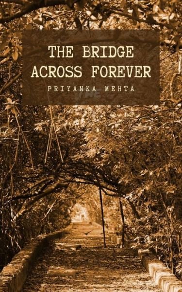 Cover for Priyanka Mehta · The Bridge Across Forever (Paperback Bog) (2020)