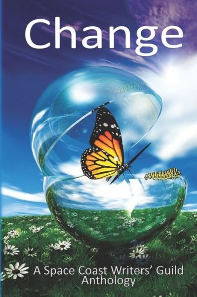 Change - Space Coast Writers Guild - Bøger - Independently Published - 9798613567836 - 13. februar 2020