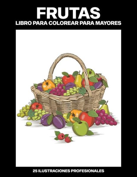 Cover for Costa Oeste Publicaciones · Frutas Libro para Colorear para Mayores (Paperback Book) (2020)