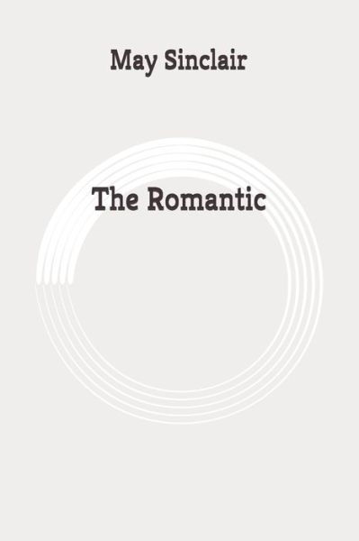 Cover for May Sinclair · The Romantic (Pocketbok) (2020)